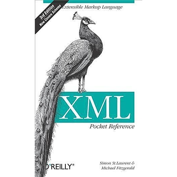 XML Pocket Reference / O'Reilly Media, Simon St. Laurent