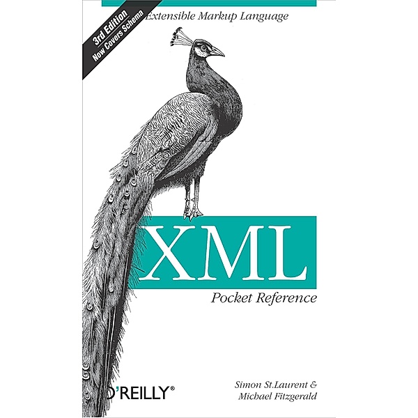 XML Pocket Reference / O'Reilly Media, Simon St. Laurent