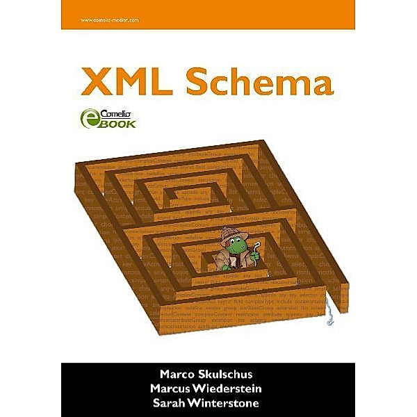 XML Schema, Marco Skulschus, Marcus Wiederstein, Sarah Winterstone
