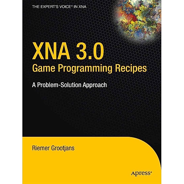 XNA 3.0 Game Programming Recipes, Riemer Grootjans