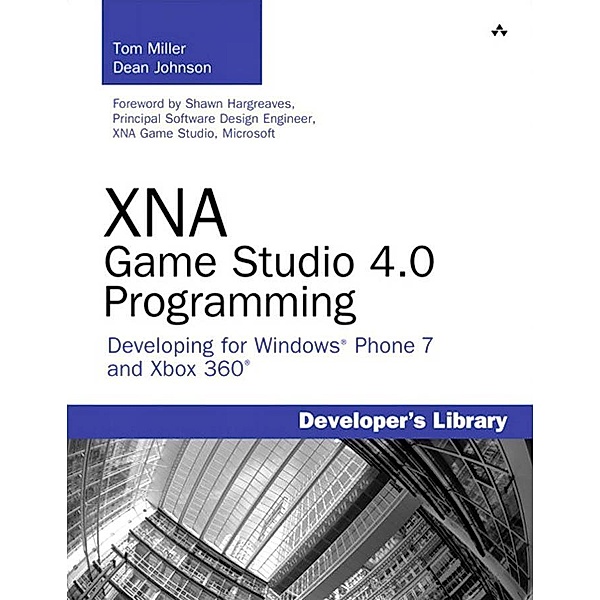 XNA Game Studio 4.0 Programming, Tom Miller, Dean Johnson