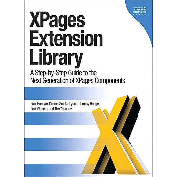 XPages Extension Library, Hannan Paul, Sciolla-Lynch Declan, Hodge Jeremy, Withers Paul, Tripcony Tim