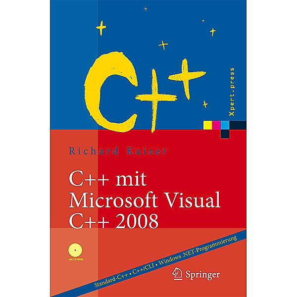 Xpert.press / C++ mit Microsoft Visual C++ 2008, m. CD-ROM, Richard Kaiser