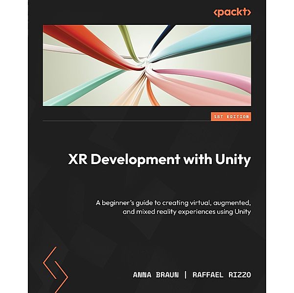 XR Development with Unity, Anna Braun, Raffael Rizzo