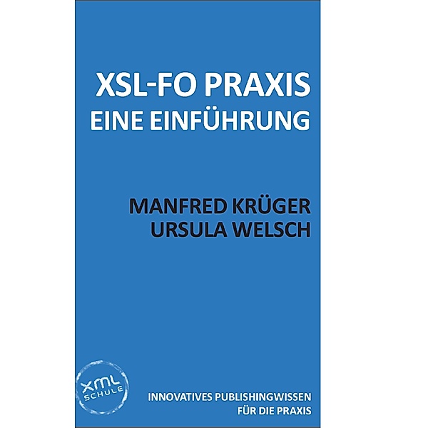 XSL-FO Praxis, Manfred Krüger, Ursula Welsch