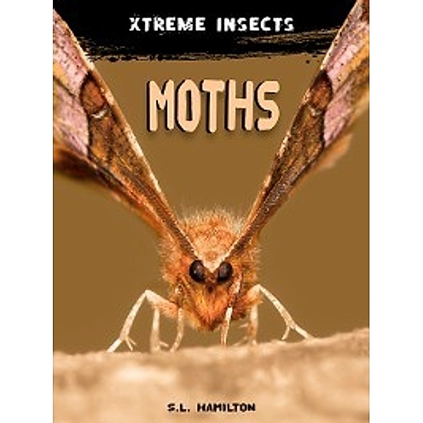 Xtreme Insects Set 2: Moths, S.L. Hamilton