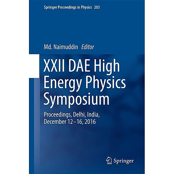 XXII DAE High Energy Physics Symposium / Springer Proceedings in Physics Bd.203