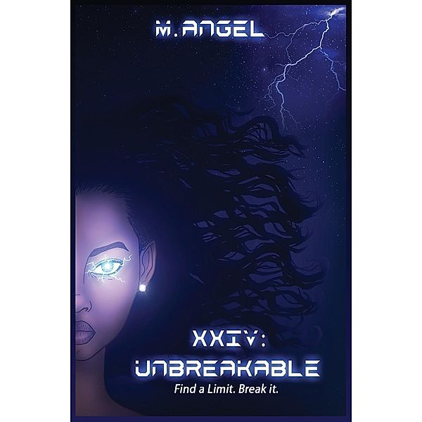 XXIV: Unbreakable / Conscious Dreams Publishing, M. Angel