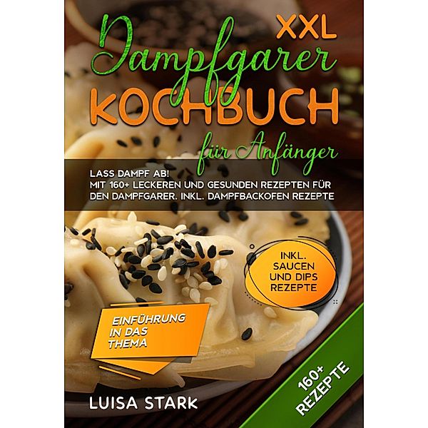 XXL Dampfgarer Kochbuch für Anfänger, Luisa Stark