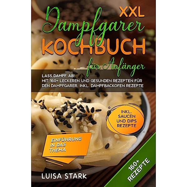 XXL Dampfgarer Kochbuch für Anfänger, Luisa Stark