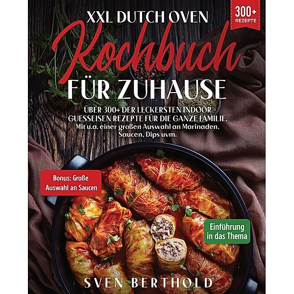 XXL Dutch Oven Kochbuch für Zuhause, Sven Berthold