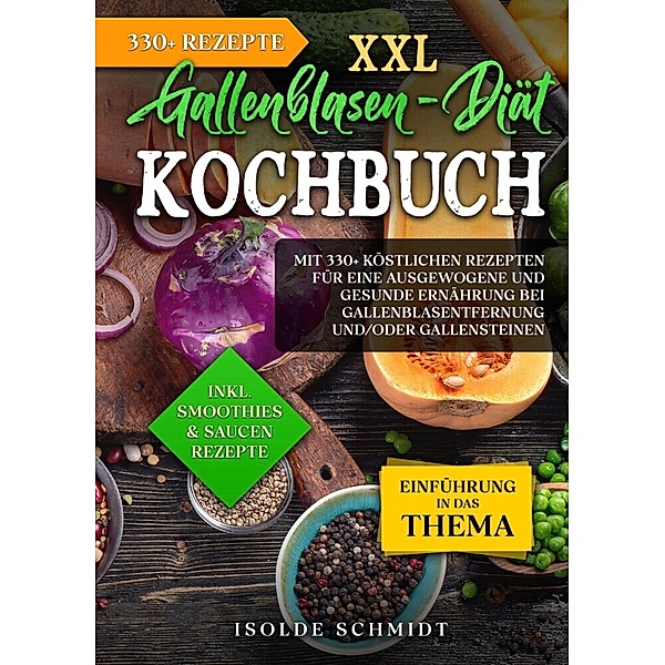 XXL Gallenblasen-Diät Kochbuch, Isolde Schmidt