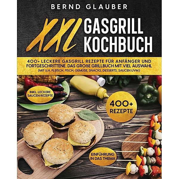 XXL Gasgrill Kochbuch, Bernd Glauber