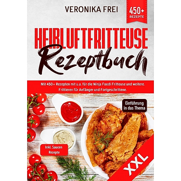 XXL Heissluftfritteuse Rezeptbuch, Veronika Frei