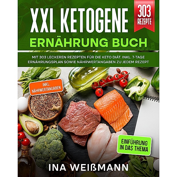XXL Ketogene Ernährung Buch, Ina Weissmann