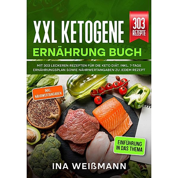 XXL Ketogene Ernährung Buch, Ina Weißmann