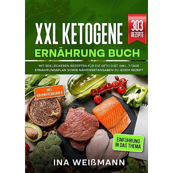 XXL Ketogene Ernährung Buch, Ina Weissmann
