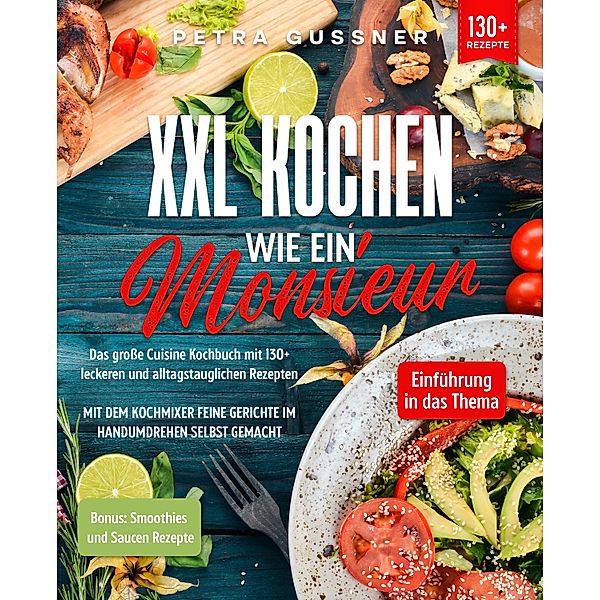 XXL Kochen wie ein Monsieur, Petra Gussner