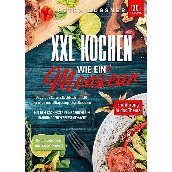 XXL Kochen wie ein Monsieur, Petra Gussner