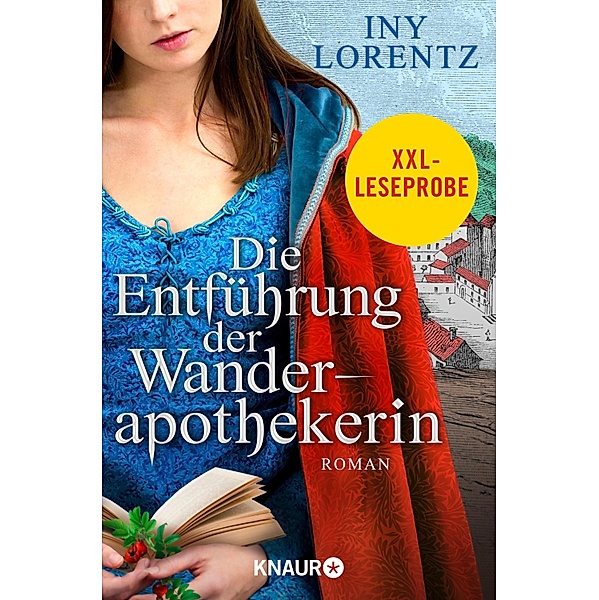 XXL-Leseprobe: Die Entführung der Wanderapothekerin / Wanderapothekerin Bd.3, Iny Lorentz