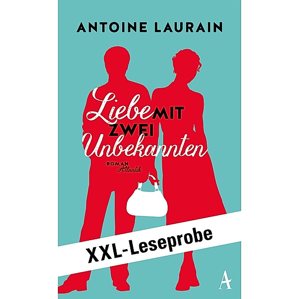 XXL-LESEPROBE: Laurain - Liebe mit zwei Unbekannten, Antoine Laurain