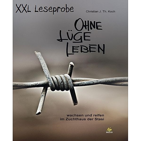 XXL Leseprobe: Ohne Lüge leben, Christian J. Th. Koch