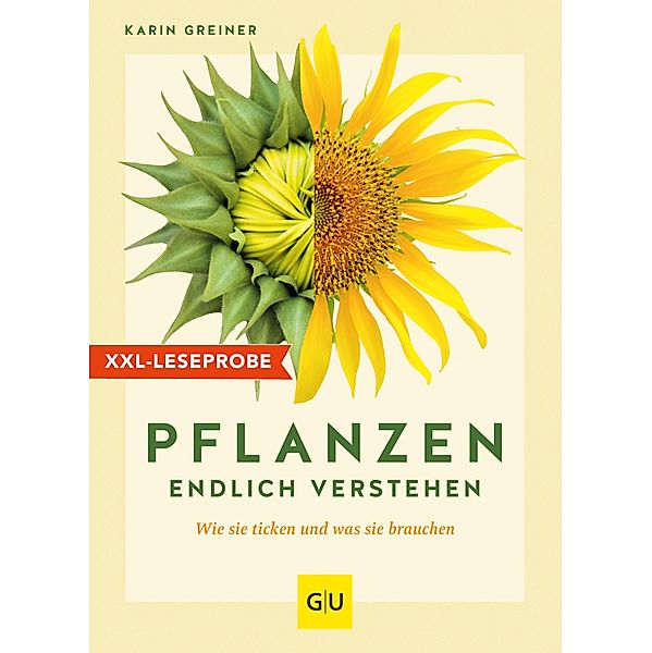 XXL-Leseprobe: Pflanzen endlich verstehen, Karin Greiner