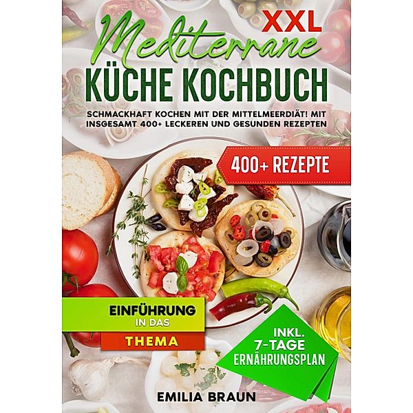 XXL Mediterrane Küche Kochbuch, Emilia Braun