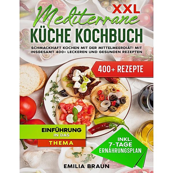 XXL Mediterrane Küche Kochbuch, Emilia Braun