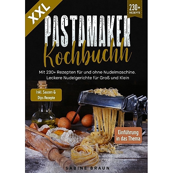 XXL Pastamaker Kochbuch, Sabine Braun
