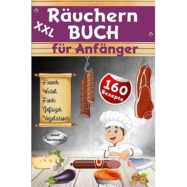 XXL Räuchern Buch für Anfänger, Josef Nürnberger