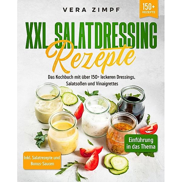 XXL Salatdressing Rezepte, Vera Zimpf
