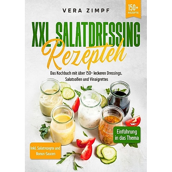 XXL Salatdressing Rezepte, Vera Zimpf