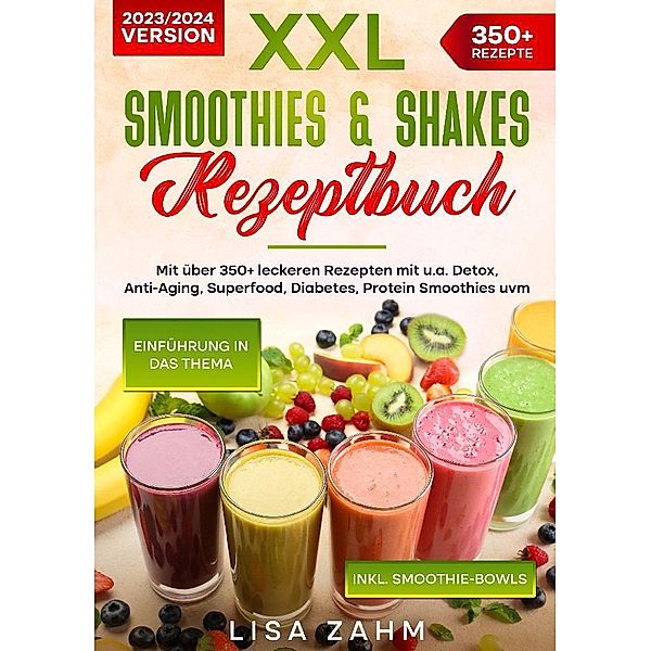 XXL Smoothies & Shakes Rezeptbuch, Lisa Zahm