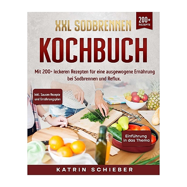 XXL Sodbrennen Kochbuch, Katrin Schieber