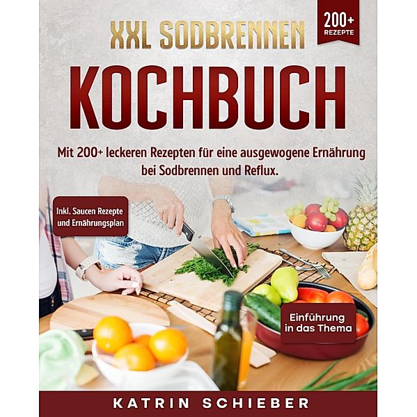 XXL Sodbrennen Kochbuch, Katrin Schieber