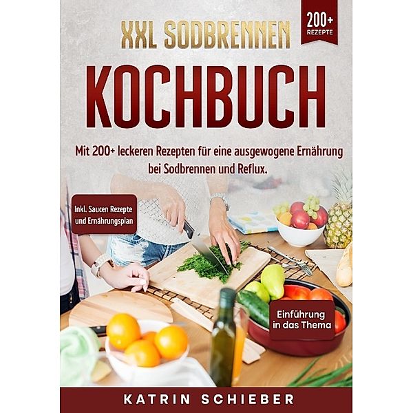 XXL Sodbrennen Kochbuch, Katrin Schieber