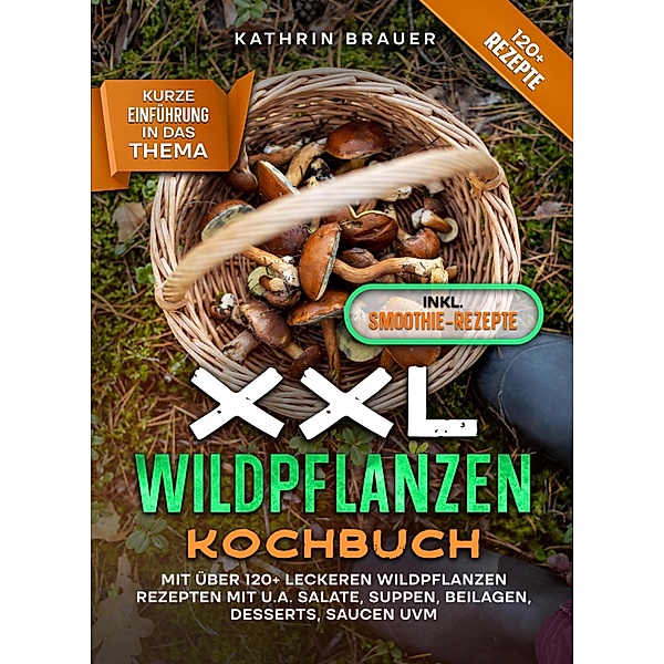 XXL Wildpflanzen Kochbuch, Christian Ehrnsperger