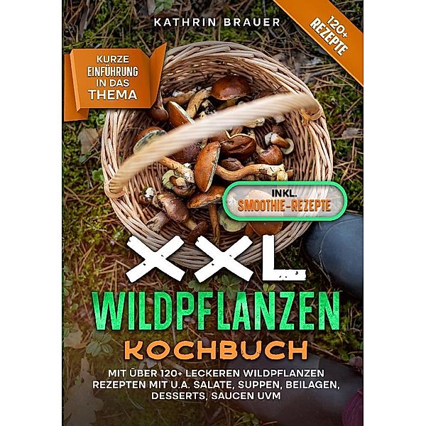 XXL Wildpflanzen Kochbuch, Kathrin Brauer