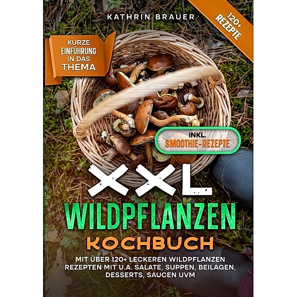XXL Wildpflanzen Kochbuch, Kathrin Brauer