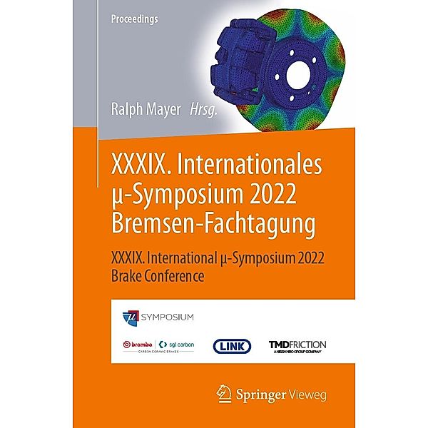 XXXIX. Internationales µ-Symposium 2022 Bremsen-Fachtagung / Proceedings