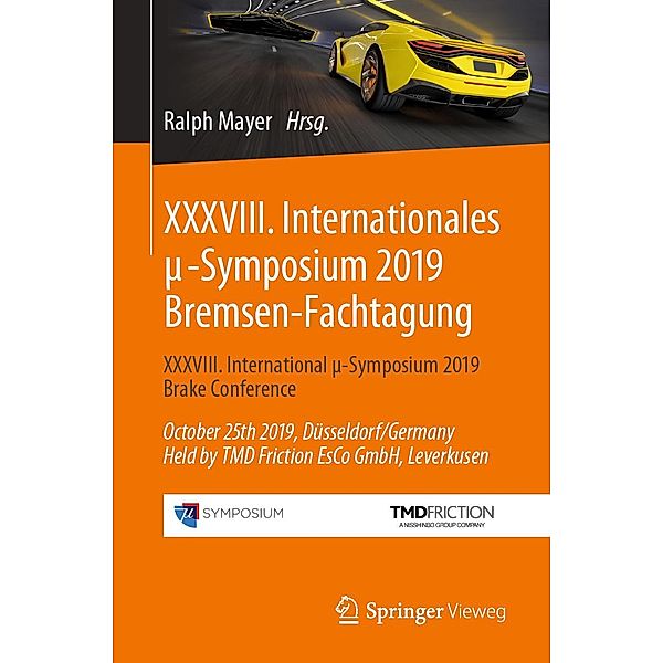 XXXVIII. Internationales µ-Symposium 2019 Bremsen-Fachtagung / Proceedings