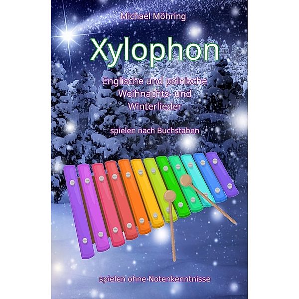 Xylophon - Englische und polnische Weihnachts- und Winterlieder, Michael Möhring