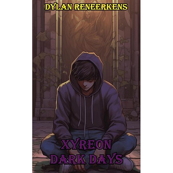 Xyreon: Dark Days, Dylan Reneerkens