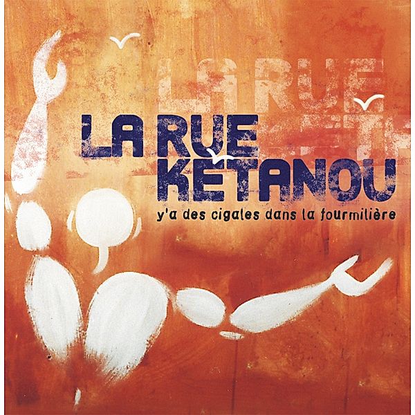 Y A Des Cigales Dans La Fourmiliere (Vinyl), La Rue Ketanou