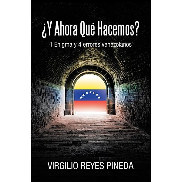 ¿Y AHORA QUÉ HACEMOS?, Virgilio Reyes Pineda