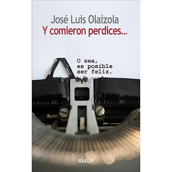 Y comieron perdices... / Bolsillo, José Luis Olaizola Sarria