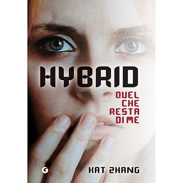 Y - Giunti: Hybrid. Quel che resta di me, Kat Zhang