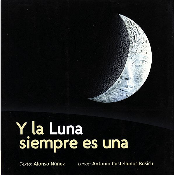 Y la Luna siempre es una, Alonso Núñez
