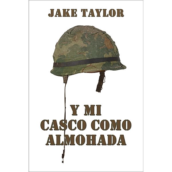 Y mi casco como almohada, Jake Taylor